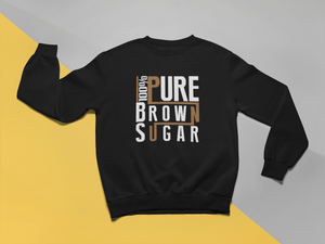 100% Pure Brown Sugar Crew Neck Sweatshirt