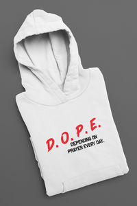 D.O.P.E Depending On Prayer Everyday Pullover Hoodie