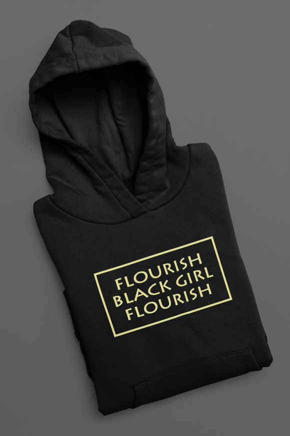 Flourish Black Girl Flourish Hoodie