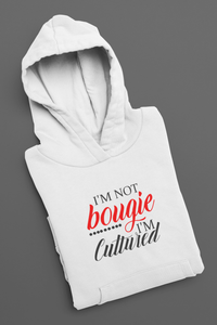 I'm Not Bougie Pullover Hoodie