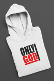 Only God! Pullover Hoodie