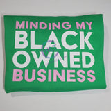 Minding My Black Owned Business Sweatshirt