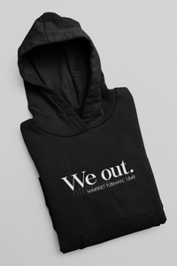 We Out Hooded Pullover Sweatshirt