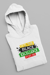 It's The Black Excellence For Me Pullover Hoodie