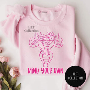 Mind Your Own Uterus Crew Neck Sweatshirt