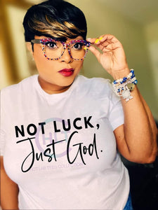 Not Luck, Just God Ladies' T-shirt