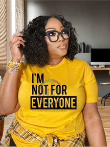 I'm Not For Everyone Ladies' T-shirt