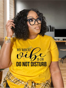My Whole Vibe is On Do Not Disturb T-shirt
