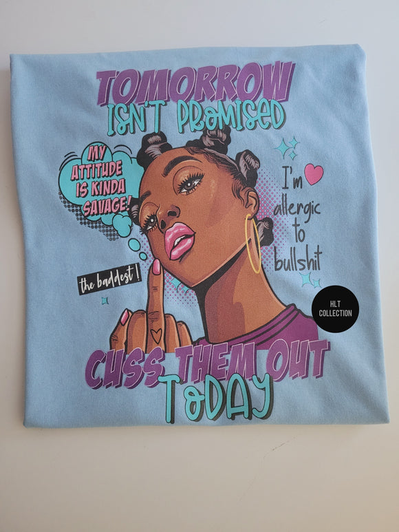 Cuss Them Out Today T-shirt