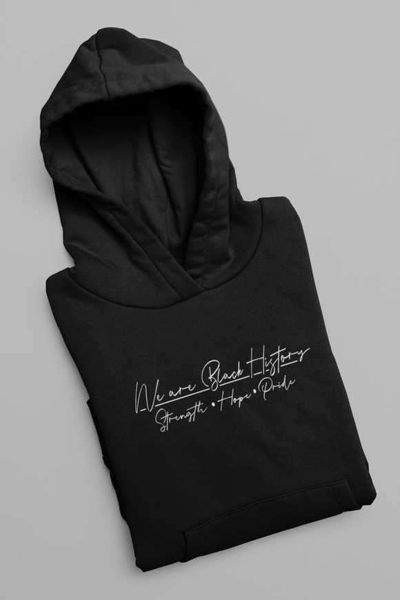 We are Black History Hooded Pullover Sweatshirt